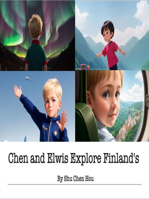 cover image of Chen and Elwis Explore Finland's Wonderland